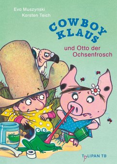 Cowboy Klaus und Otto der Ochsenfrosch - Muszynski, Eva