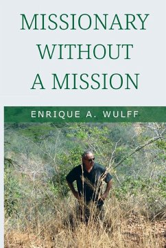 Missionary without a Mission... - Wulff, Enrique A.