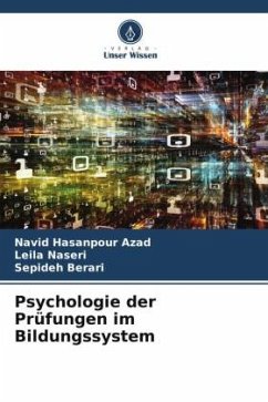 Psychologie der Prüfungen im Bildungssystem - Azad, Navid Hasanpour;Naseri, Leila;Berari, Sepideh