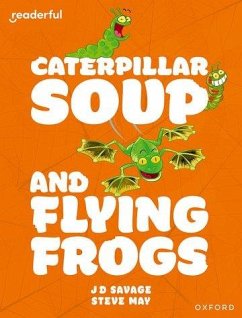 Readerful Independent Library: Oxford Reading Level 10: Caterpillar Soup and Flying Frogs - Savage, Jd