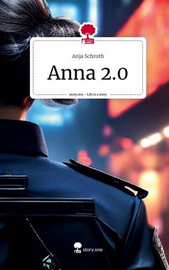 Anna 2.0. Life is a Story - story.one - Schroth, Anja