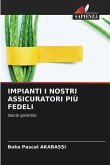 IMPIANTI I NOSTRI ASSICURATORI PIÙ FEDELI