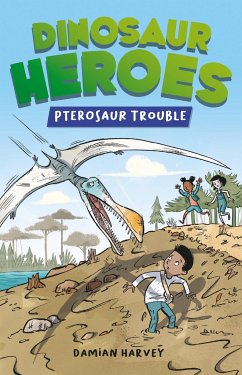Dinosaur Heroes: Pterosaur Trouble - Harvey, Damian