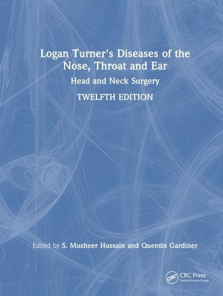 Logan Turner's Diseases of the Nose, Throat and Ear Logan Turner's Diseases of the Nose, Throat and Ear