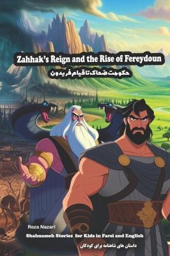 Zahhak's Reign and the Rise of Fereydoun - Nazari, Reza