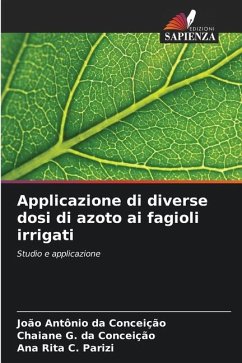 Applicazione di diverse dosi di azoto ai fagioli irrigati - da Conceição, João Antônio;da Conceição, Chaiane G.;C. Parizi, Ana Rita