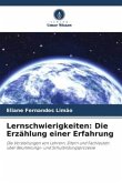 Lernschwierigkeiten: Die Erzählung einer Erfahrung