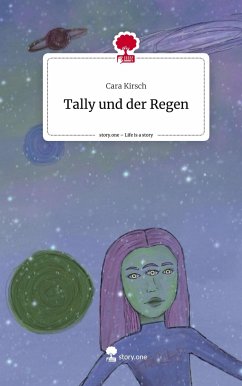 Tally und der Regen. Life is a Story - story.one - Kirsch, Cara