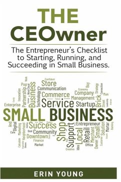 The CEOwner - The entrepreneur's checklist to starting, running, and succeeding in small business. - Young, Erin M