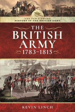 The British Army, 1783-1815 - Linch, Kevin