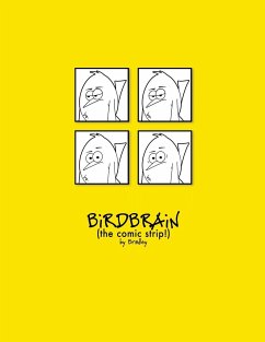 The Complete BiRDBRAiN (the comic strip!) - Bradley, Peter