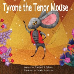 Tyrone the Tenor Mouse - Splaine, Elizabeth Tyrone the Tenor Mouse - Splaine, Elizabeth