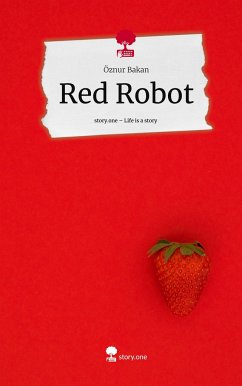 Red Robot. Life is a Story - story.one - Bakan, Öznur