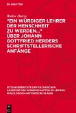 ¿Ein würdiger Lehrer der Menschheit zu werden...¿ über Johann Gottfried Herders schriftstellerische Anfänge