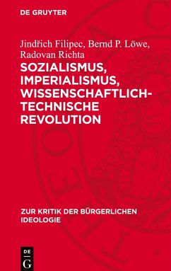 Sozialismus, Imperialismus, wissenschaftlich-technische Revolution - Filipec, Jindrich;Löwe, Bernd P.;Richta, Radovan