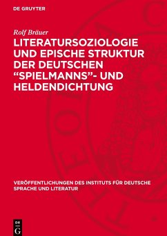 Literatursoziologie und epische Struktur der deutschen ¿Spielmanns¿- und Heldendichtung - Bräuer, Rolf
