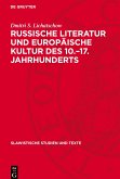 Russische Literatur und europäische Kultur des 10.¿17. Jahrhunderts