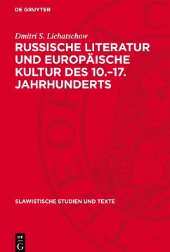 Russische Literatur und europäische Kultur des 10.¿17. Jahrhunderts - Lichatschow, Dmitri S.