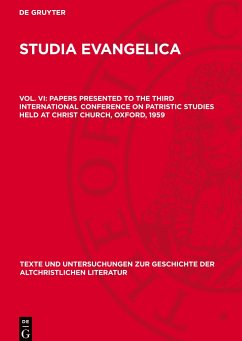 Studia Evangelica, Vol. VI, Papers presented to the Third International Conference on Patristic Studies held at Christ Church, Oxford, 1959