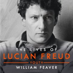 The Lives of Lucian Freud: YOUTH 1922 - 1968 (MP3-Download) - Feaver, William