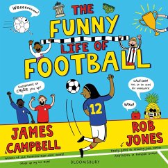 The Funny Life of Football - WINNER of The Sunday Times Children's Sports Book of the Year 2023 (MP3-Download) - Campbell, James