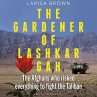 The Gardener of Lashkar Gah... - Bild 1
