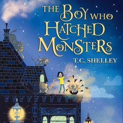 The Boy Who Hatched Monsters (MP3-Download) - Shelley, T.C.