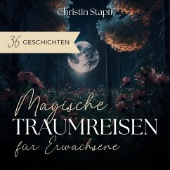 Magische Traumreisen für Erwachsene (MP3-Download) - Stapff, Christin