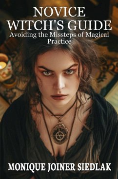 Novice Witch's Guide (Ancient Magick for Today's Witch, #16) (eBook, ePUB) - Siedlak, Monique Joiner