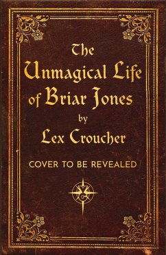 The Unmagical Life of Briar Jones (eBook, ePUB) - Croucher, Lex