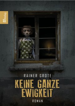 Keine ganze Ewigkeit (eBook, ePUB) - Grote, Rainer