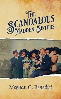 The Scandalous Madden Sisters (eBook, ePUB) - Benedict, Meghan C.