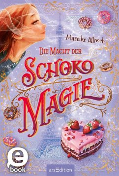 Die Macht der Schokomagie (Schokomagie 3) (eBook, ePUB) - Allnoch, Mareike