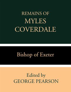 Remains of Myles Coverdale, Bishop of Exeter (eBook, ePUB) - Coverdale, Myles