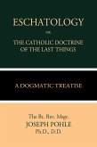 Eschatology or The Catholic Doctrine of the Last Things (eBook, ePUB)