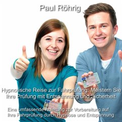 Hypnotische Reise zur Fahrprüfung: Meistern Sie Ihre Prüfung mit Entspannung und Sicherheit (MP3-Download) - Röhrig, Paul