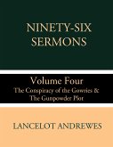 Ninety-Six Sermons: Volume Four: The Conspiracy of the Gowries & The Gunpowder Plot (eBook, ePUB)