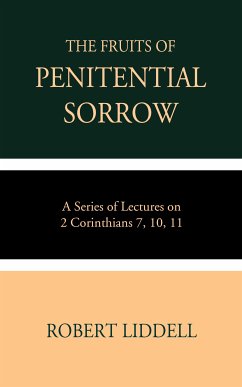 The Fruits of Penitential Sorrow (eBook, ePUB) - Liddell, Robert