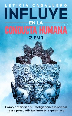 Influye en la conducta humana (eBook, ePUB) - Caballero, Leticia