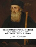 The Complete Wycliffe Bible: Old Testament, New Testament & Apocrypha (eBook, ePUB)