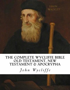 The Complete Wycliffe Bible: Old Testament, New Testament & Apocrypha (eBook, ePUB) - Wycliffe, John