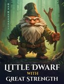 Little Dwarf with Great Strength (eBook, ePUB)