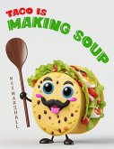 Taco is Making Soup (eBook, ePUB)