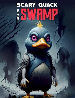 Scary Quack in the Swamp (eBook, ePUB) - Marshall, Max