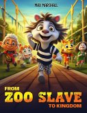 From Zoo Slave to Kingdom (eBook, ePUB)