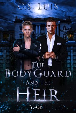 The Bodyguard And The Heir (eBook, ePUB) - Luis, C.S.