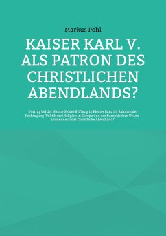Kaiser Karl V. als Patron des christlichen Abendlands? (eBook, ePUB)