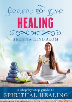 Learn to give Healing (eBook, ePUB) - Lindblom, Helena