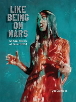 Like Being on Mars - An Oral History of Carrie (1976) (hardback) - Gambin, Lee