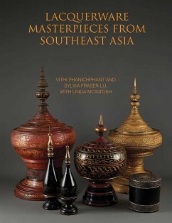 Lacquerware Masterpieces from Southeast Asia - Phanichphant, Vithi; Fraser-Lu, Sylvia
